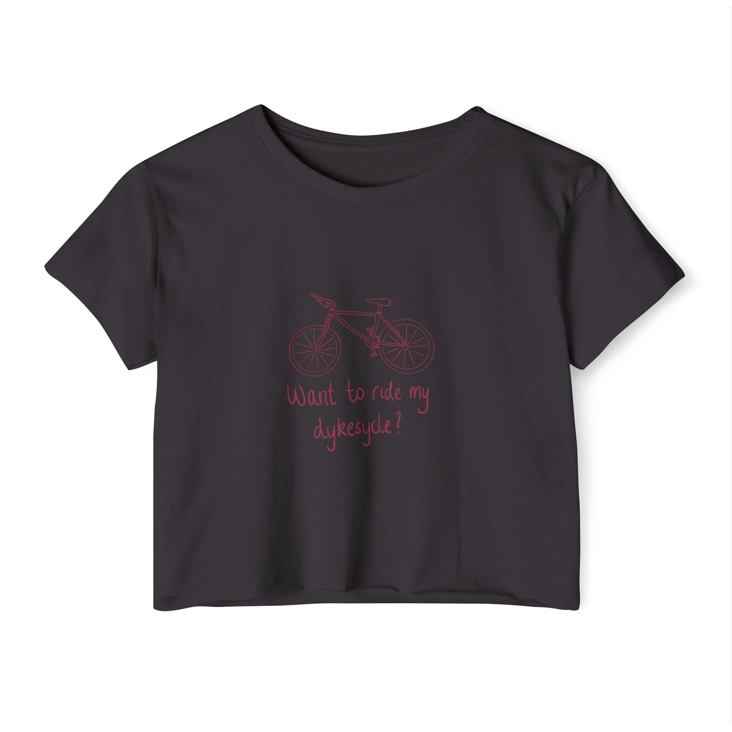 Want To Ride My Dykesycle? - Front Design Crop Tee